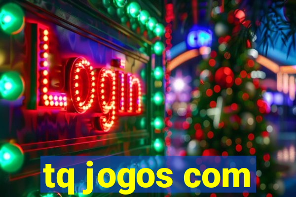 tq jogos com